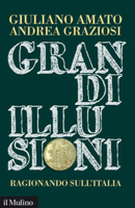 Cover articolo Giuliano AMATO e Andrea GRAZIOSI, Grandi illusioni